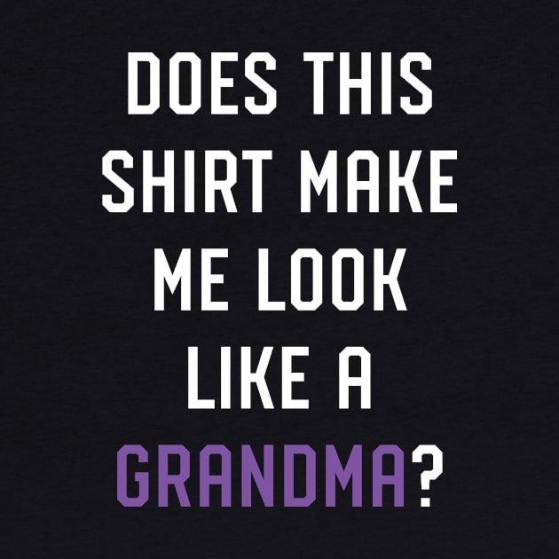 Does this Shirt Make Me Look like a Grandma Pregnancy Announcment by PodDesignShop